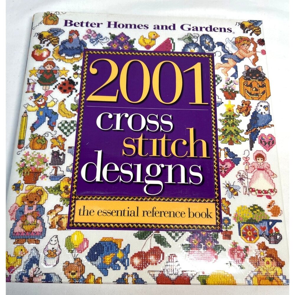 Better Homes & Gardens 2001 Cross Stitch Designs Essential Reference Book